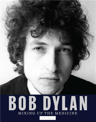 BOB DYLAN: MIXING UP THE MEDICINE /anglais
