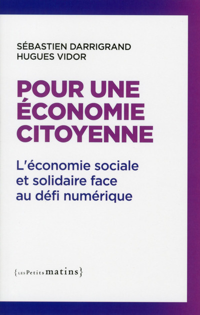 Pour une économie citoyenne - L'économie sociale et solidaire face au défi numérique