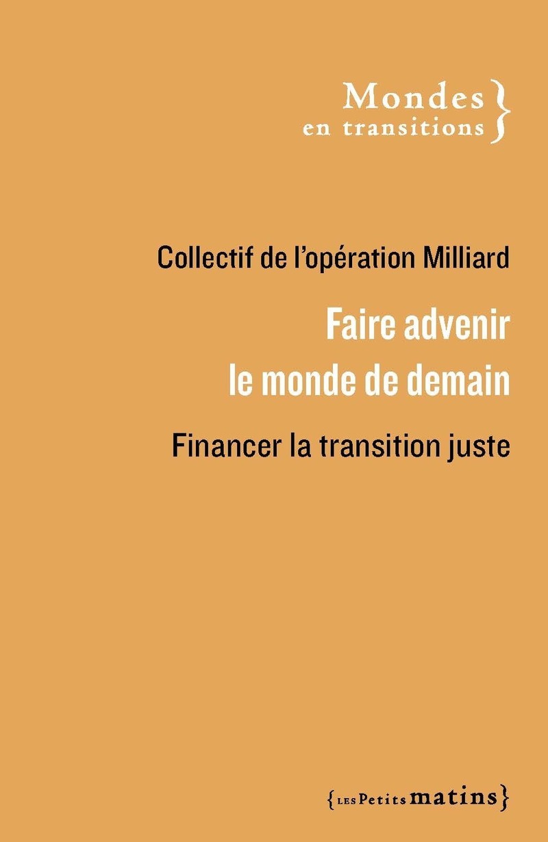 -ANNULE- Faire advenir le monde de demain. Financer la transition juste