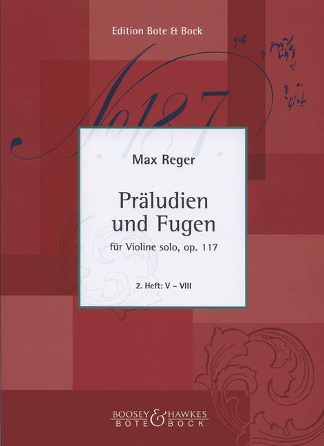 MAX REGER  : PRALUDIEN UND FUGEN POUR VIOLON OPUS 117 - VOLUME 2 - NUMERO 5 A 8