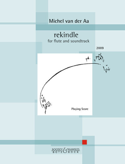 MICHEL VAN DER AA : REKINDLE FOR FLUTE AND SOUNDTRACK