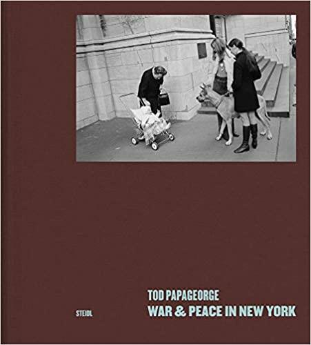 Tod Papageorge War & Peace in New York Photographs 1966-1970 /anglais