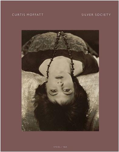 Curtis Moffat Silver Society Experimental Photography and Design 1923-1935 /anglais