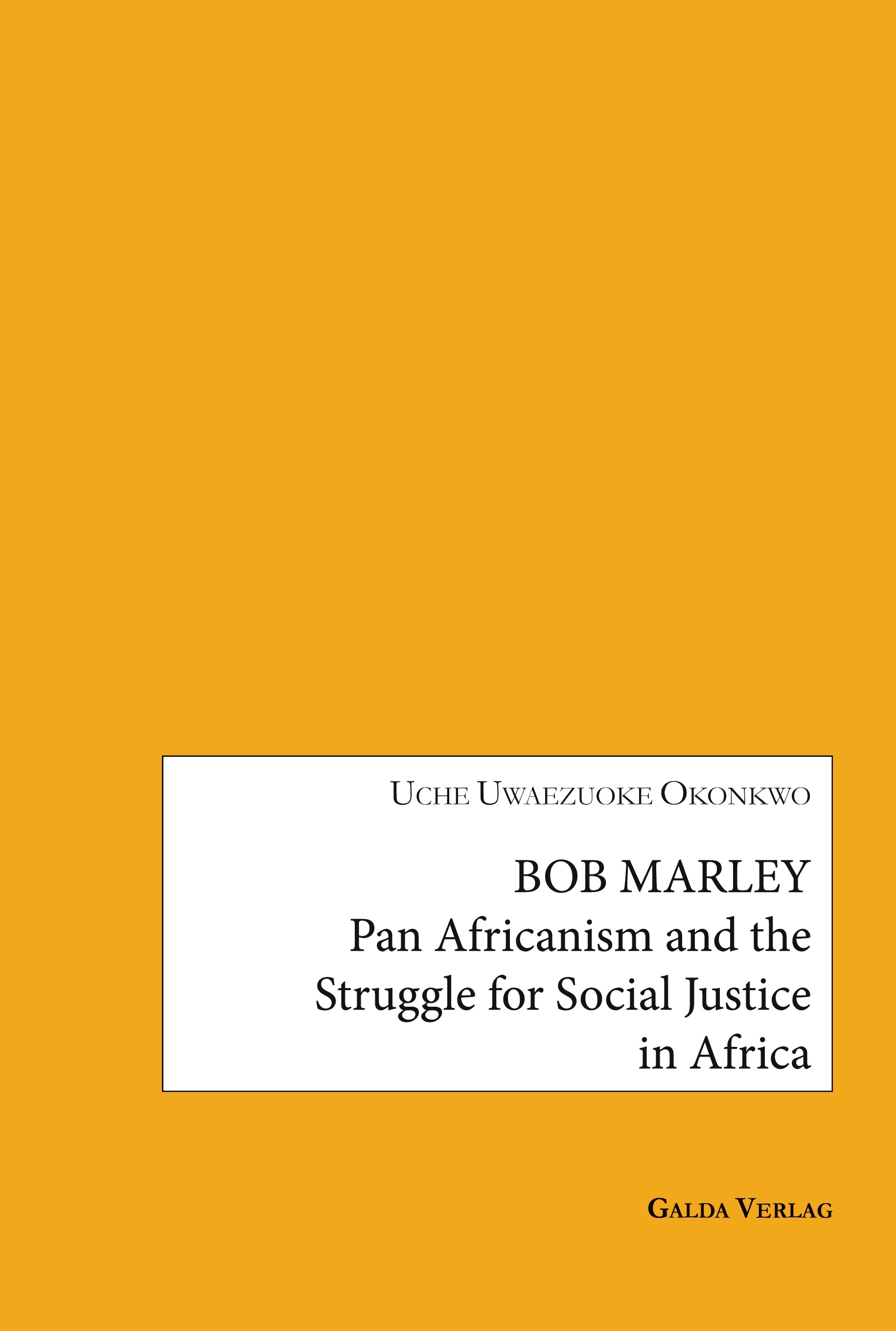 Bob Marley: Pan Africanism and the Struggle for Social Justice in Africa