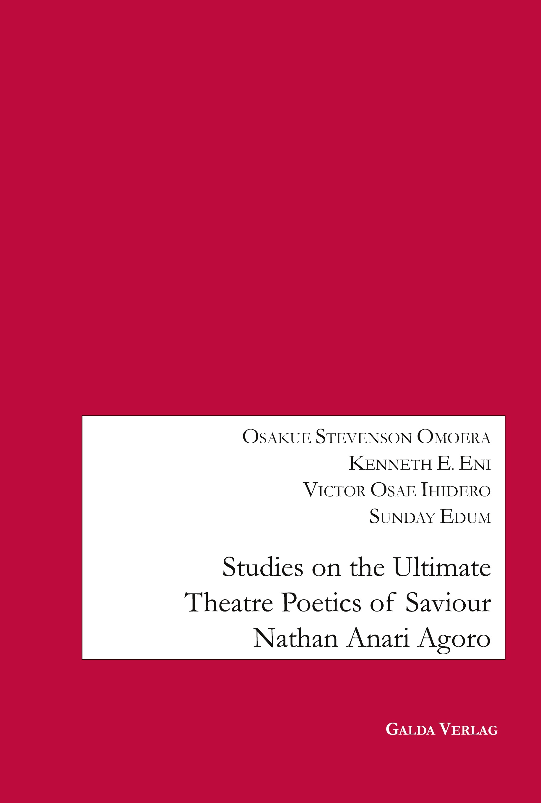 Studies on the Ultimate Theatre Poetics of Saviour Nathan Anari Agoro