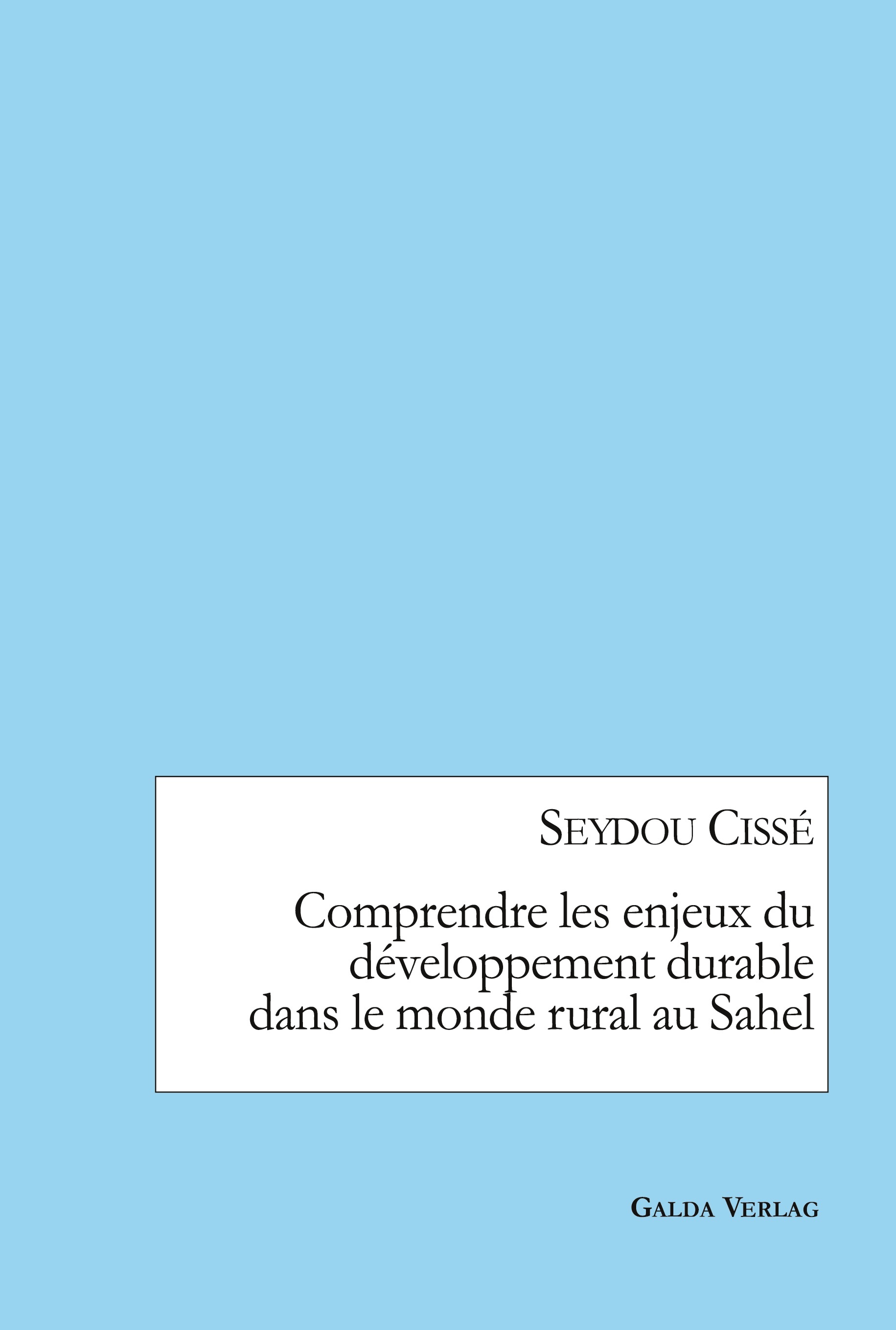 Comprendre les enjeux du développement durable dans le monde rural au Sahel