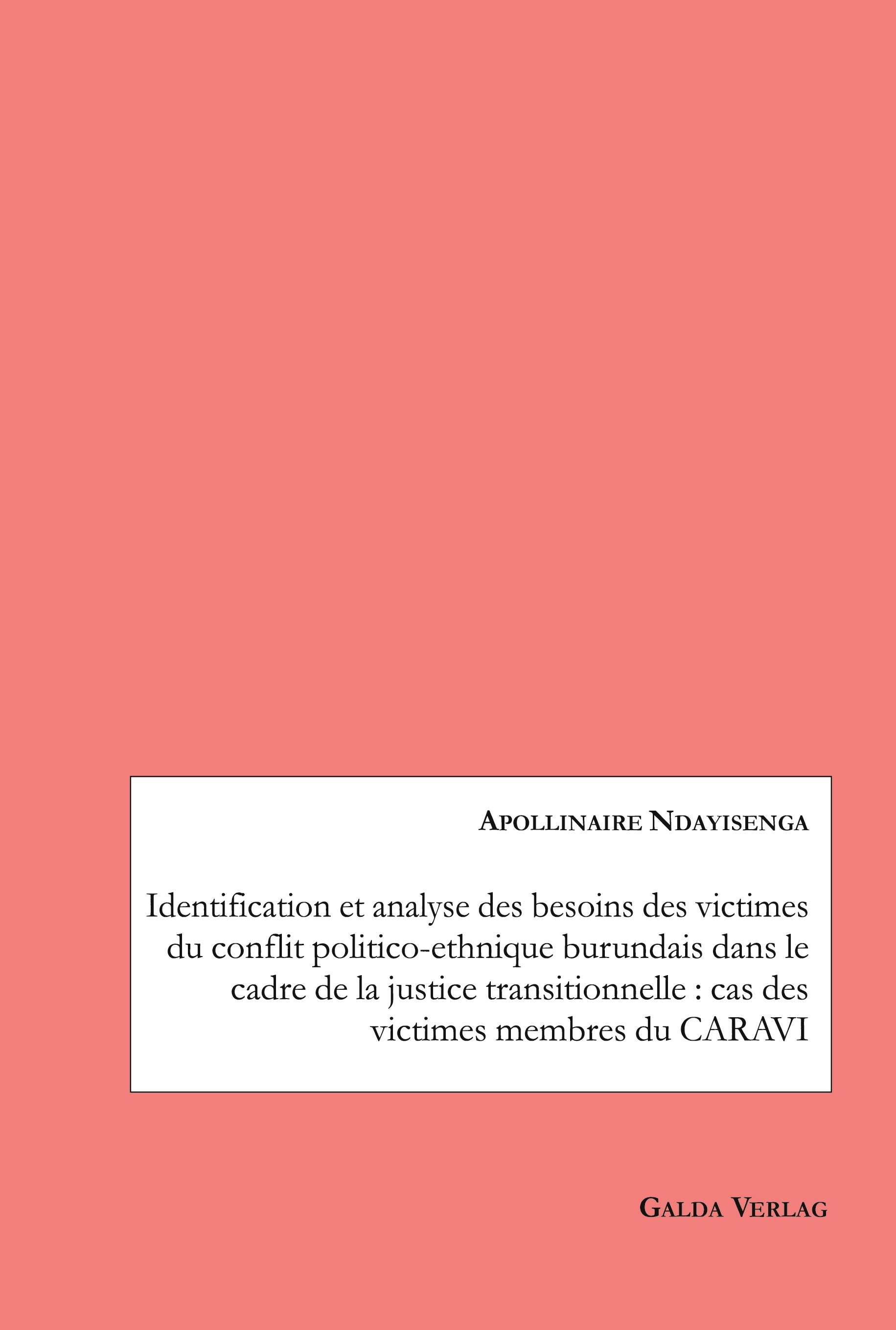 Identification et analyse des besoins des victimes du conflit politico-ethnique burundais dans le cadre de la justice transitionnelle : cas des victimes membres du CARAVI