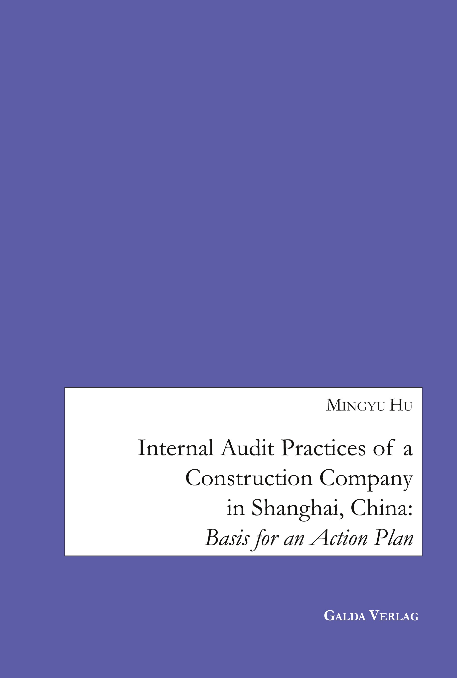 Internal Audit Practices of a Construction Company in Shanghai, China