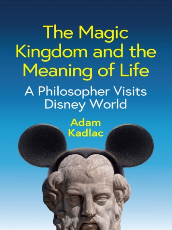 The Magic Kingdom and the Meaning of Life
