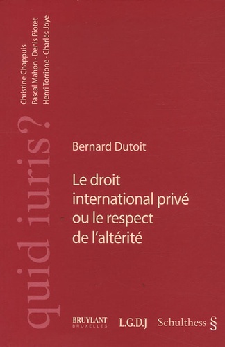 LE DROIT INTERNATIONAL PRIVÉ OU LE RESPECT DE L'ALTÉRITÉ