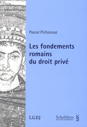 FONDEMENTS ROMAINS DU DROIT PRIVÉ