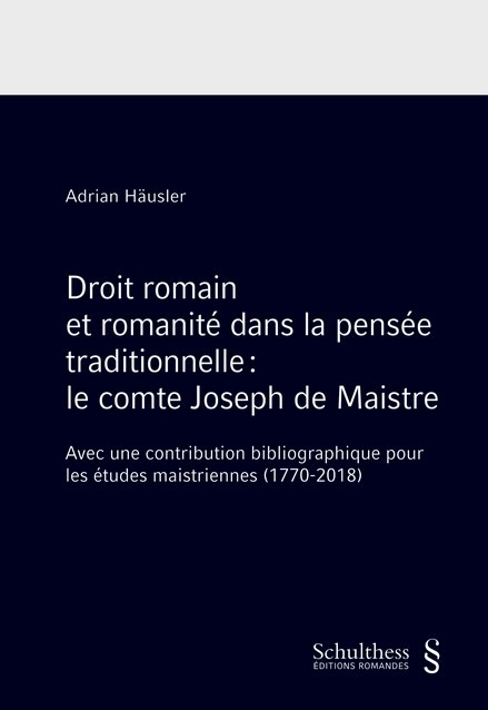 DROIT ROMAIN ET ROMANITE DANS LA PENSEE TRADITIONNELLE : COMTE JOSEPH DE MAISTRE