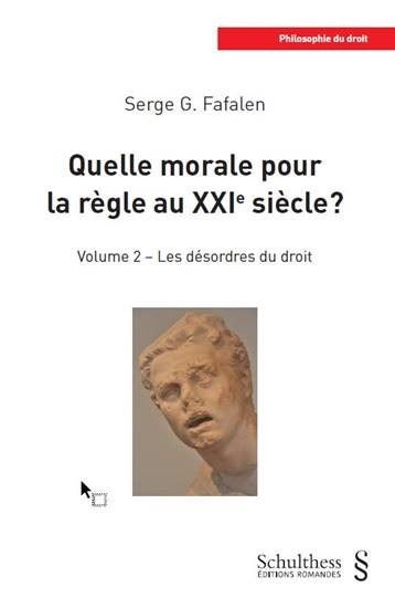 Quelle morale pour la règle au XXIe siècle ? Volume 2
