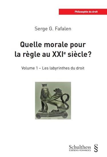 Quelle morale pour la règle au XXIe siècle ? Volume 1