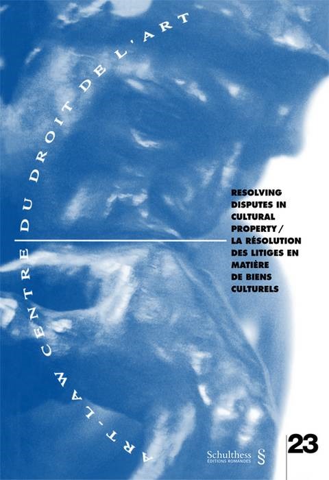 LA RÉSOLUTION DES LITIGES EN MATIÈRE DE BIENS CULTURELS