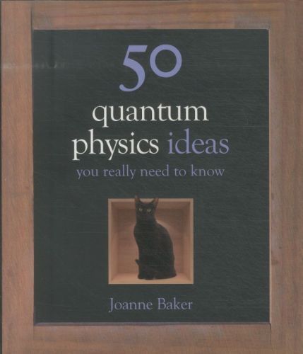 50 Quantum Physics Ideas You Really Need to Know