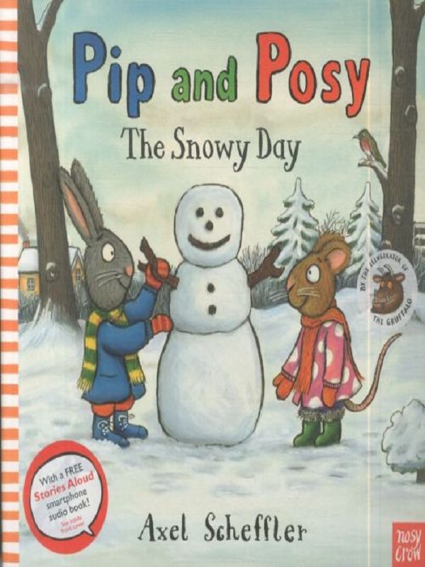 Pip and Posy: The Snowy Day