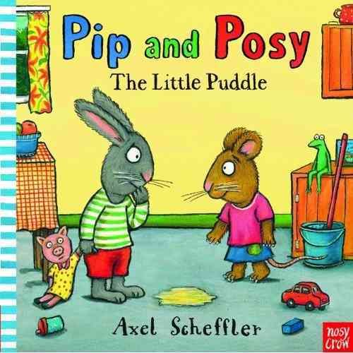 Pip and Posy: The Little Puddle