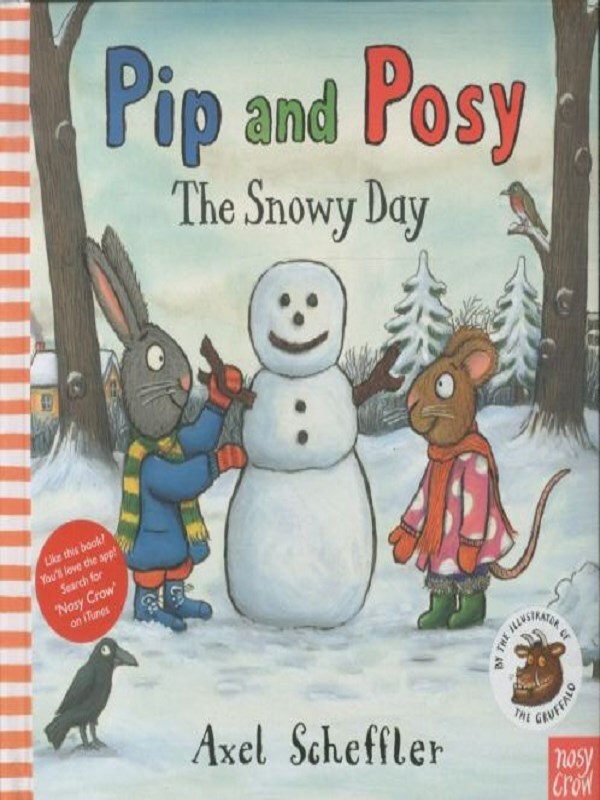 Pip and Posy: The Snowy Day
