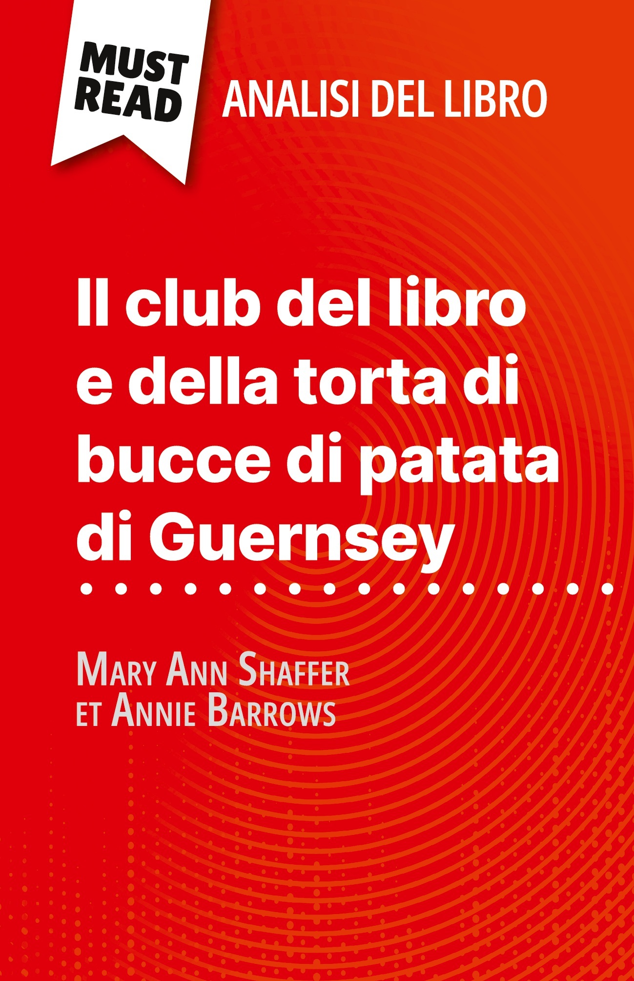 Il club del libro e della torta di bucce di patata di Guernsey di Mary Ann Shaffer et Annie Barrows (Analisi del libro)