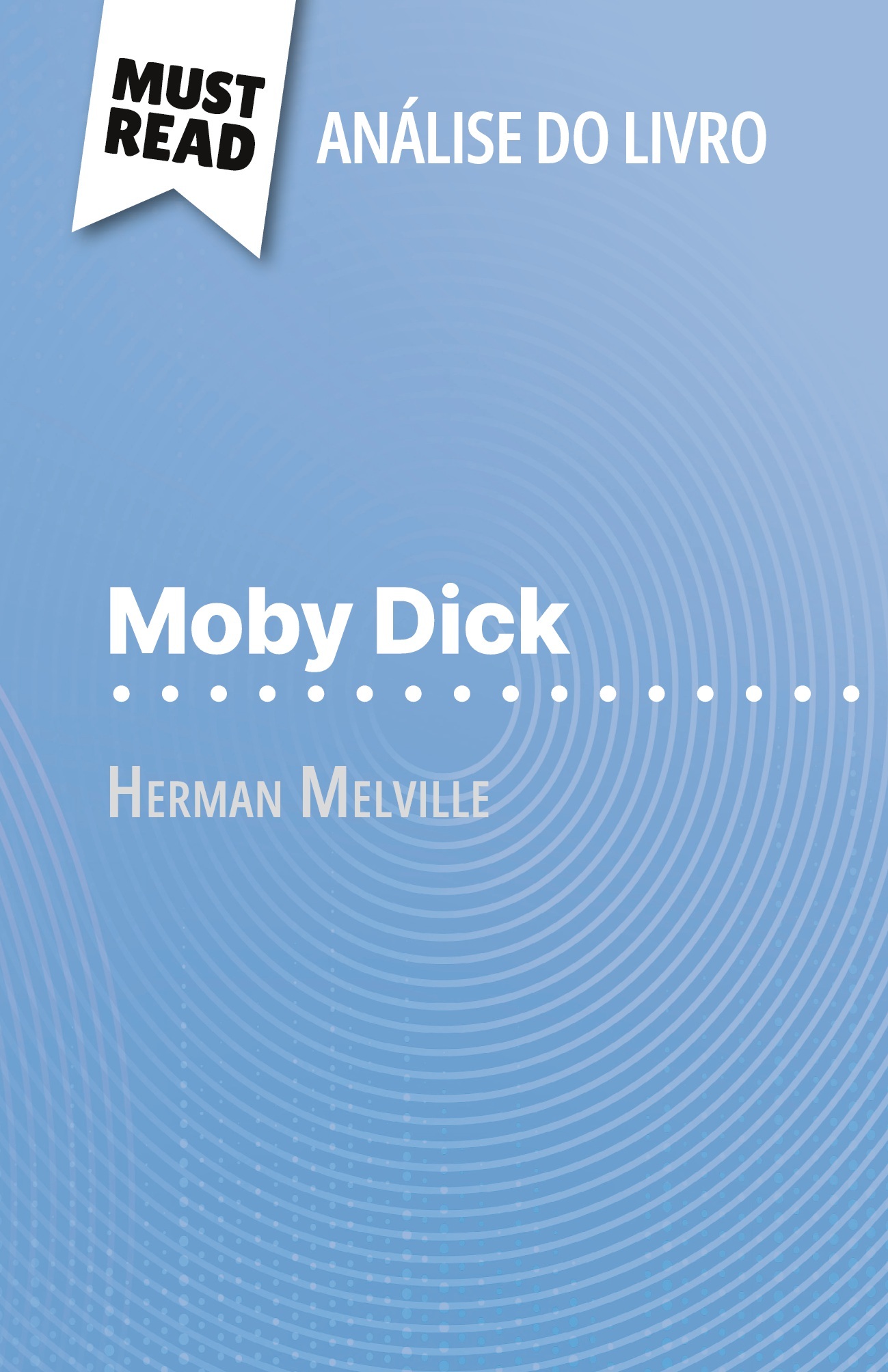 Moby Dick de Herman Melville (Análise do livro)