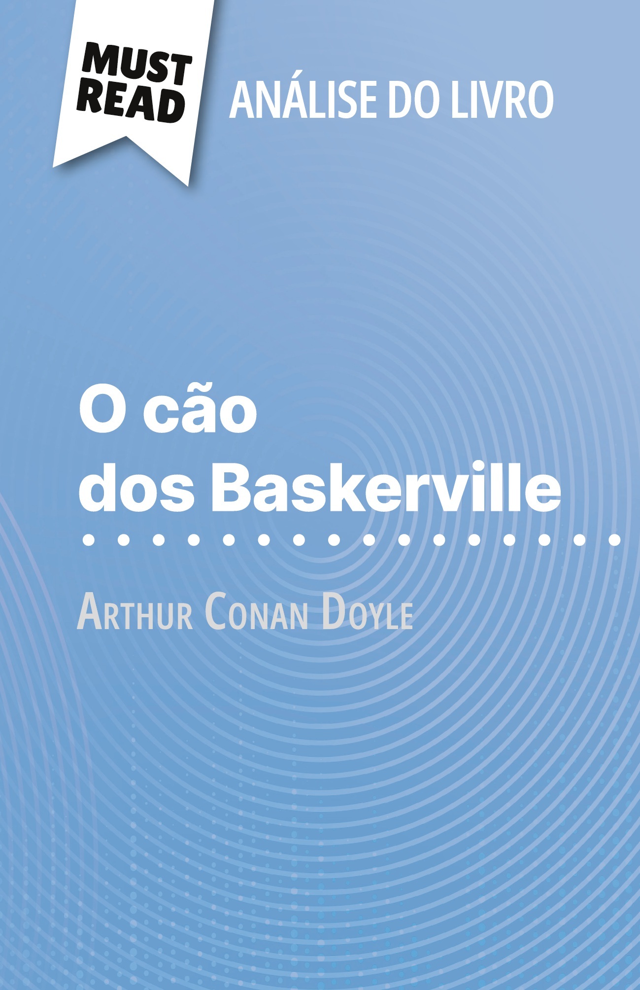 O cão dos Baskerville de Arthur Conan Doyle (Análise do livro)