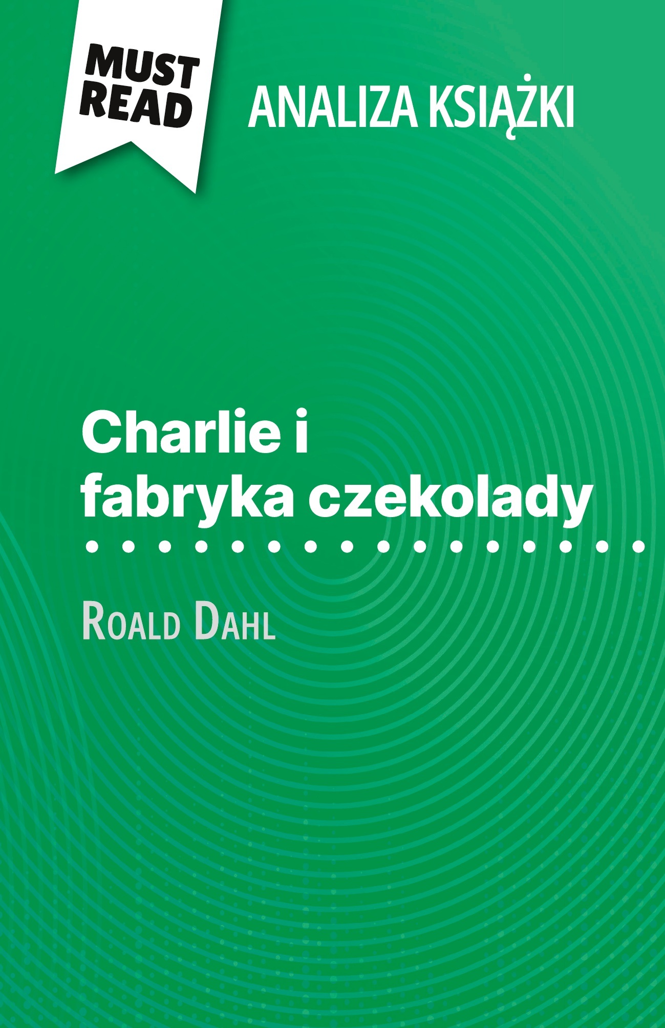 Charlie i fabryka czekolady książka Roald Dahl (Analiza książki)