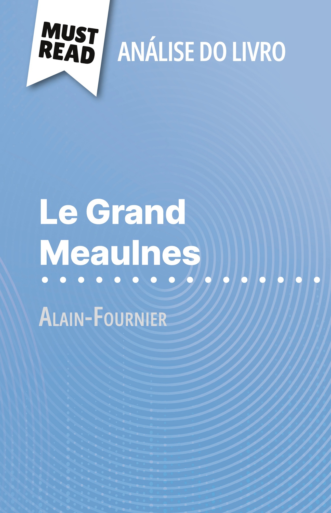 Le Grand Meaulnes de Alain-Fournier (Análise do livro)