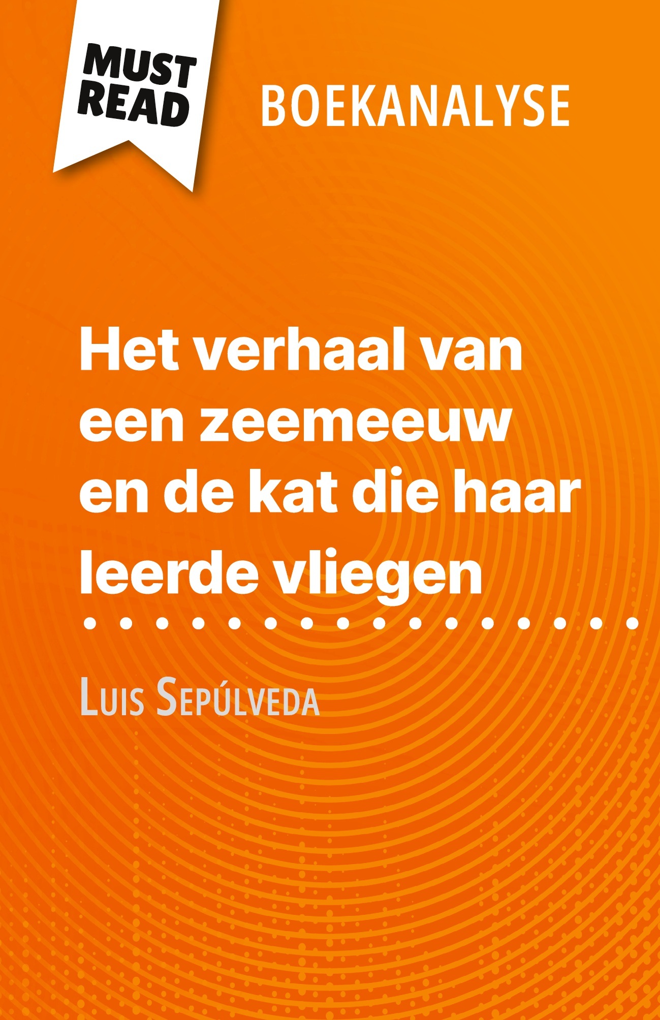 Het verhaal van een zeemeeuw en de kat die haar leerde vliegen van Luis Sepúlveda (Boekanalyse)