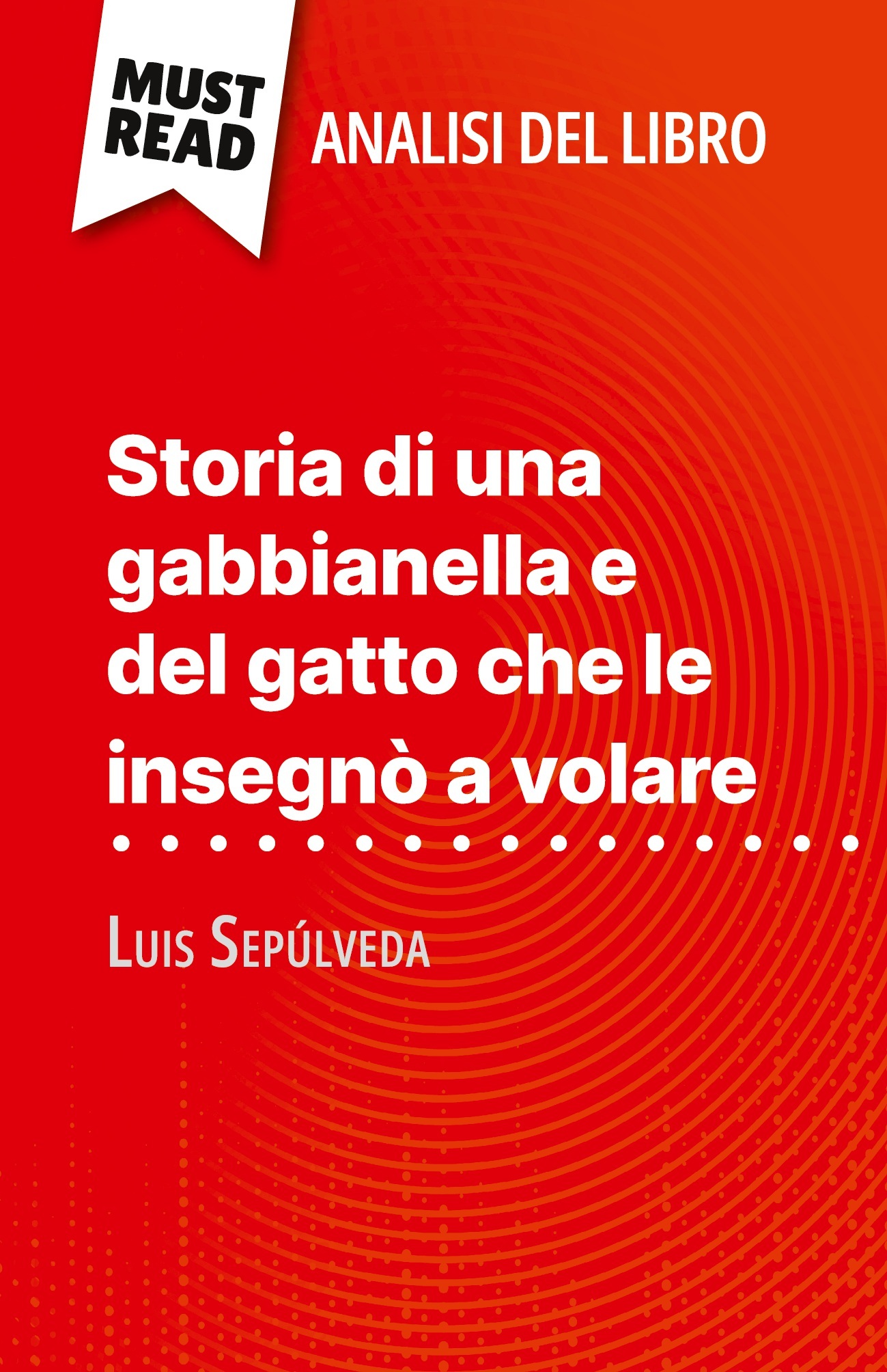 Storia di una gabbianella e del gatto che le insegnò a volare di Luis Sepúlveda (Analisi del libro)