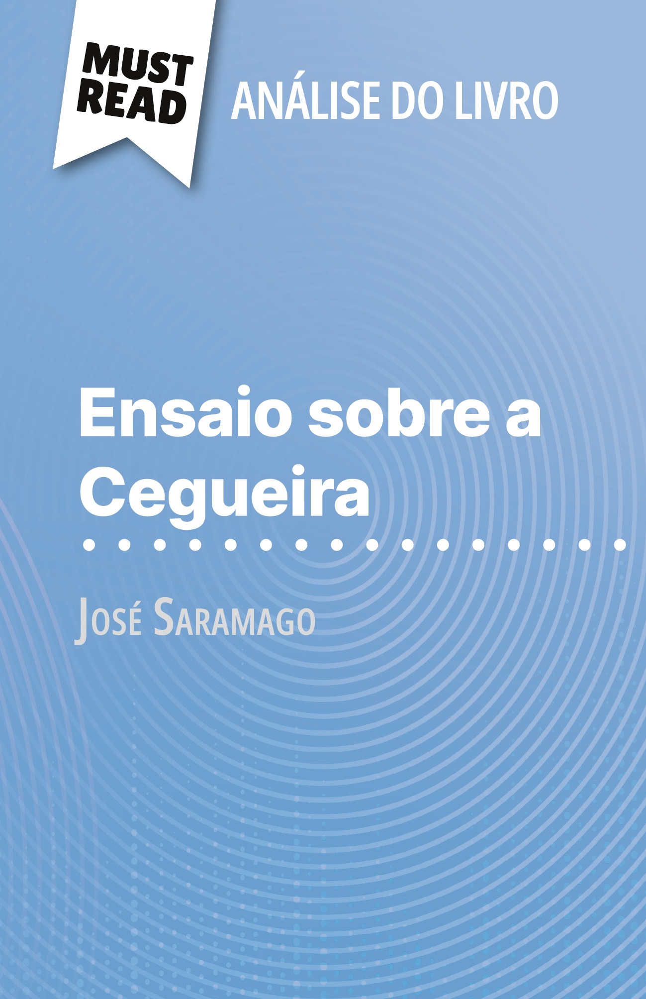Ensaio sobre a Cegueira de José Saramago (Análise do livro)