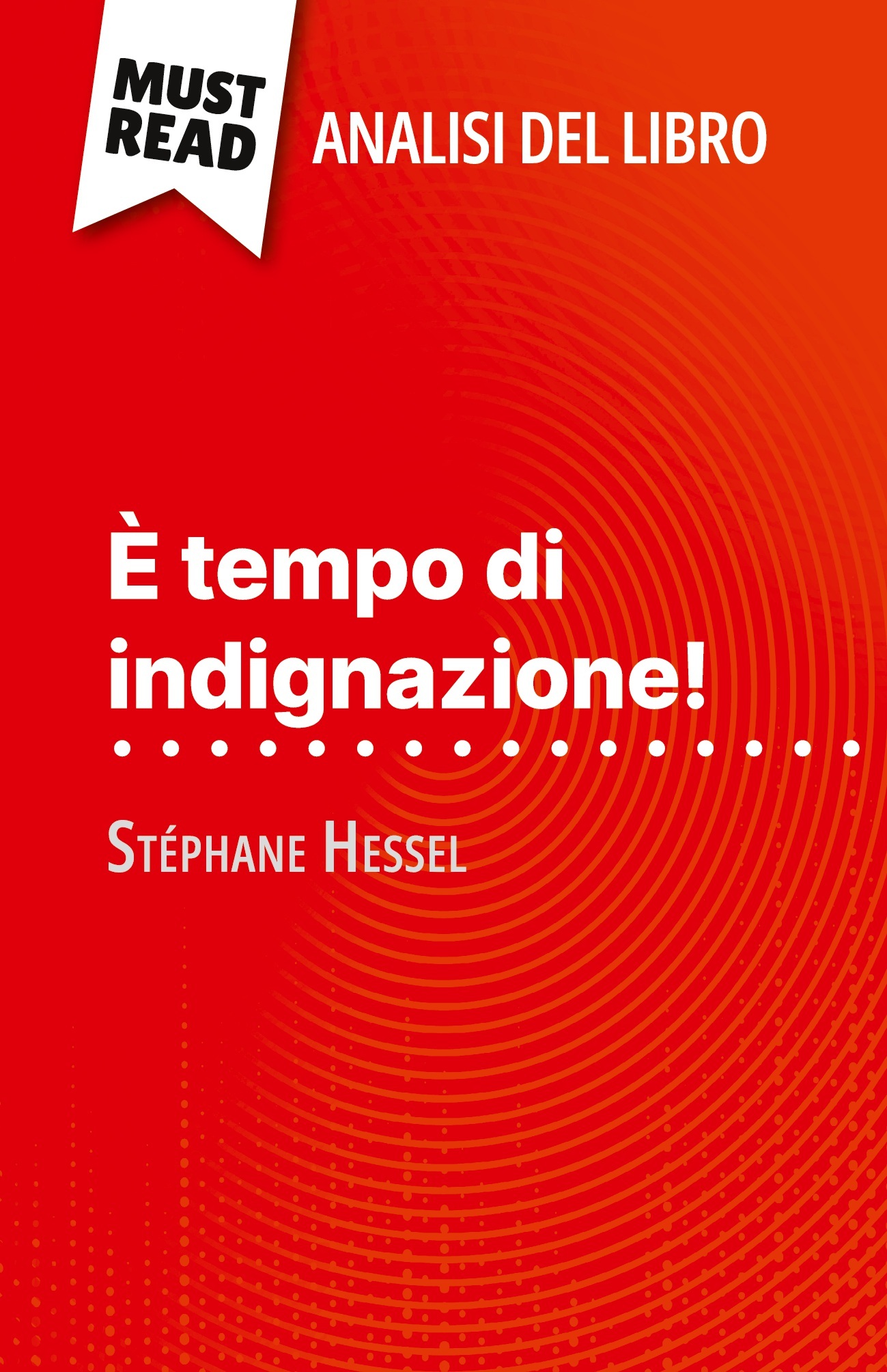 È tempo di indignazione! di Stéphane Hessel (Analisi del libro)