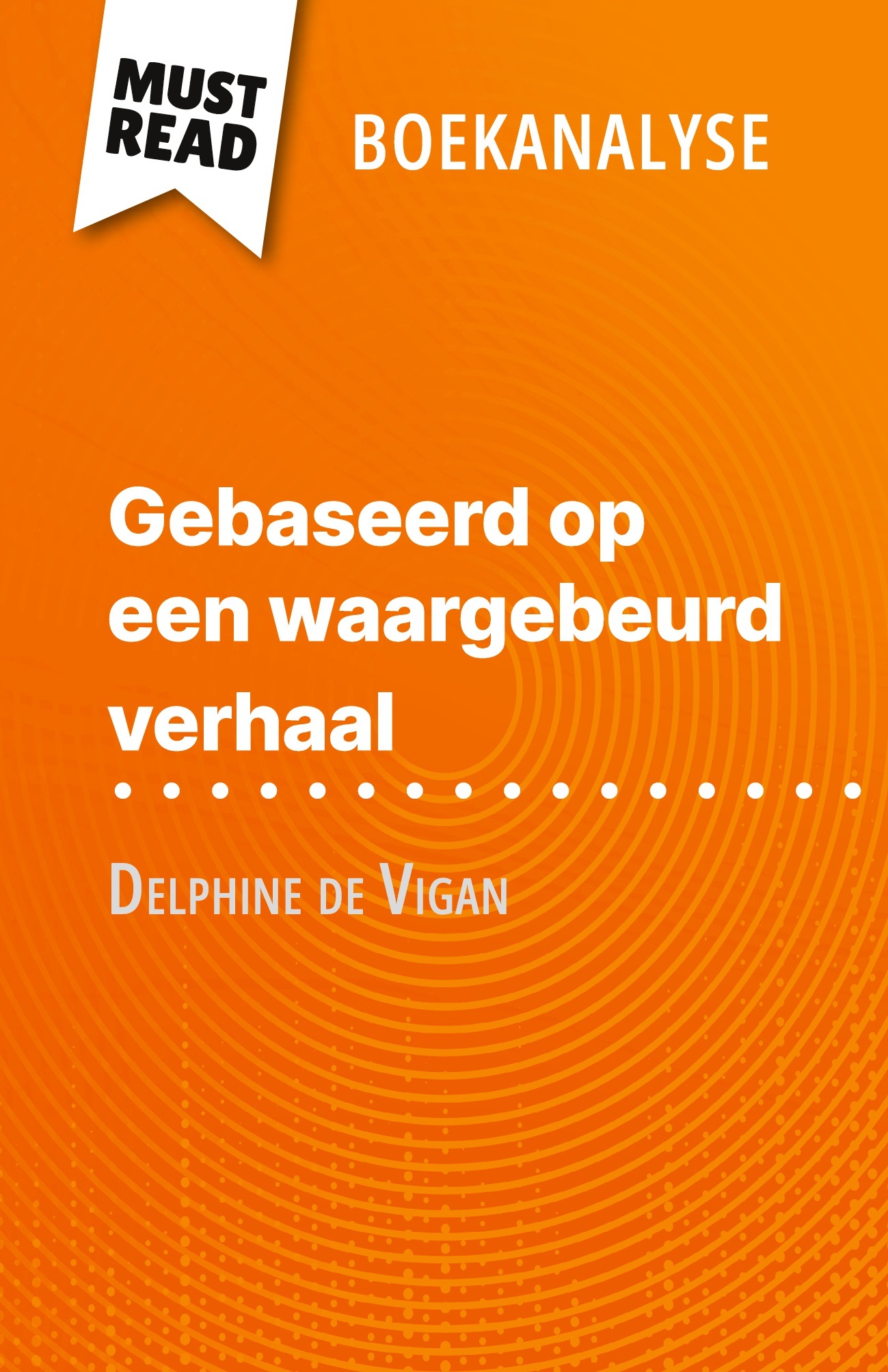 Gebaseerd op een waargebeurd verhaal van Delphine de Vigan (Boekanalyse)
