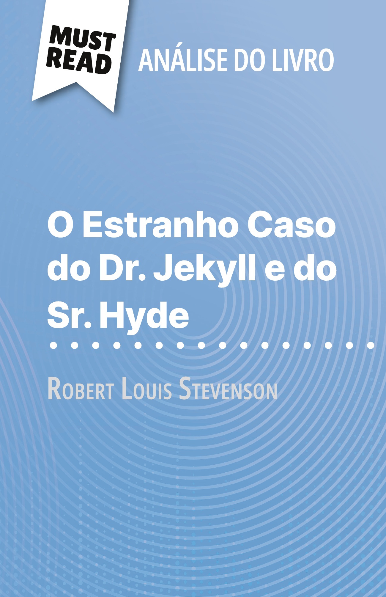 O Estranho Caso do Dr. Jekyll e do Sr. Hyde de Robert Louis Stevenson (Análise do livro)