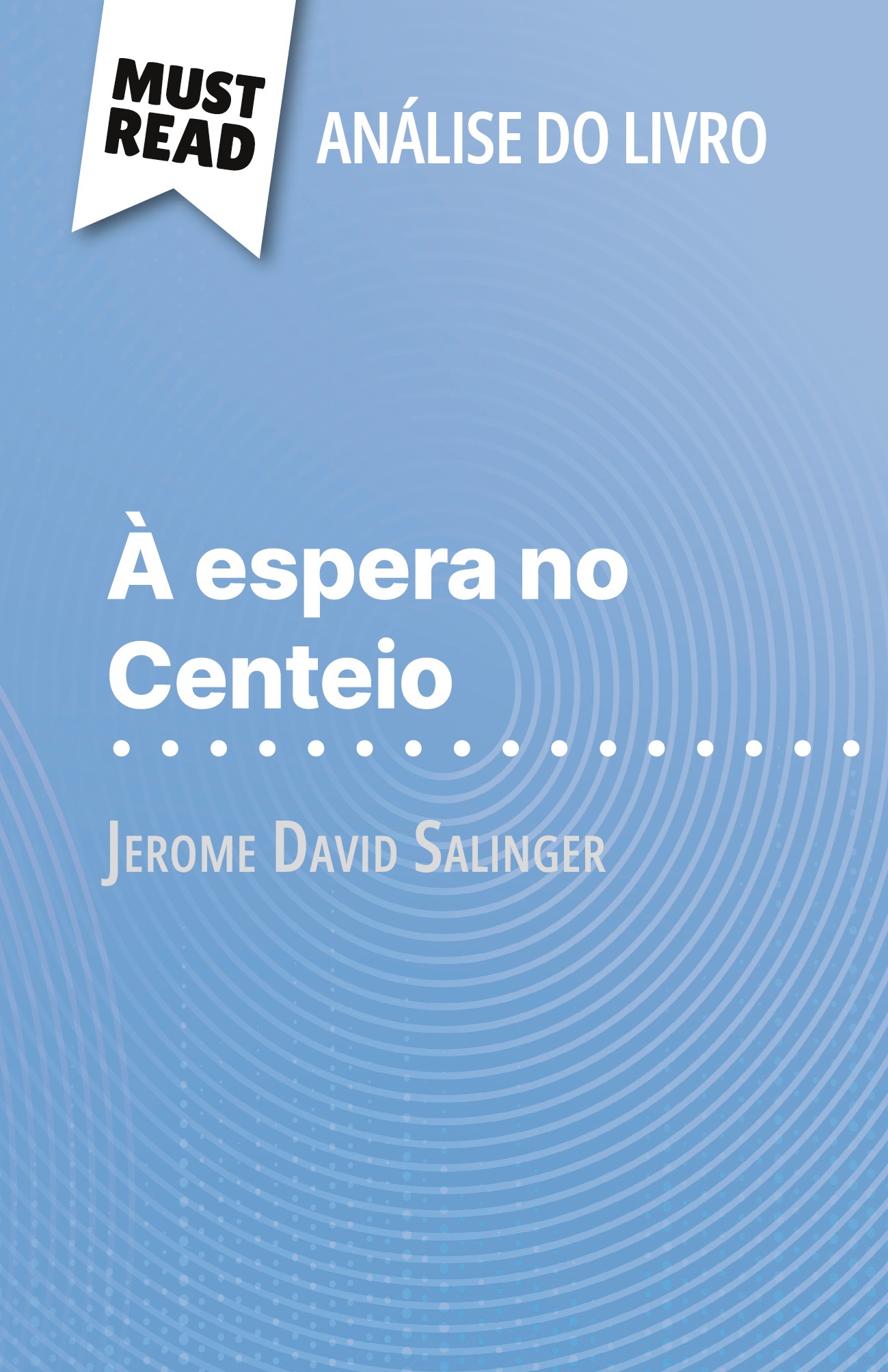 À espera no Centeio de Jerome David Salinger (Análise do livro)