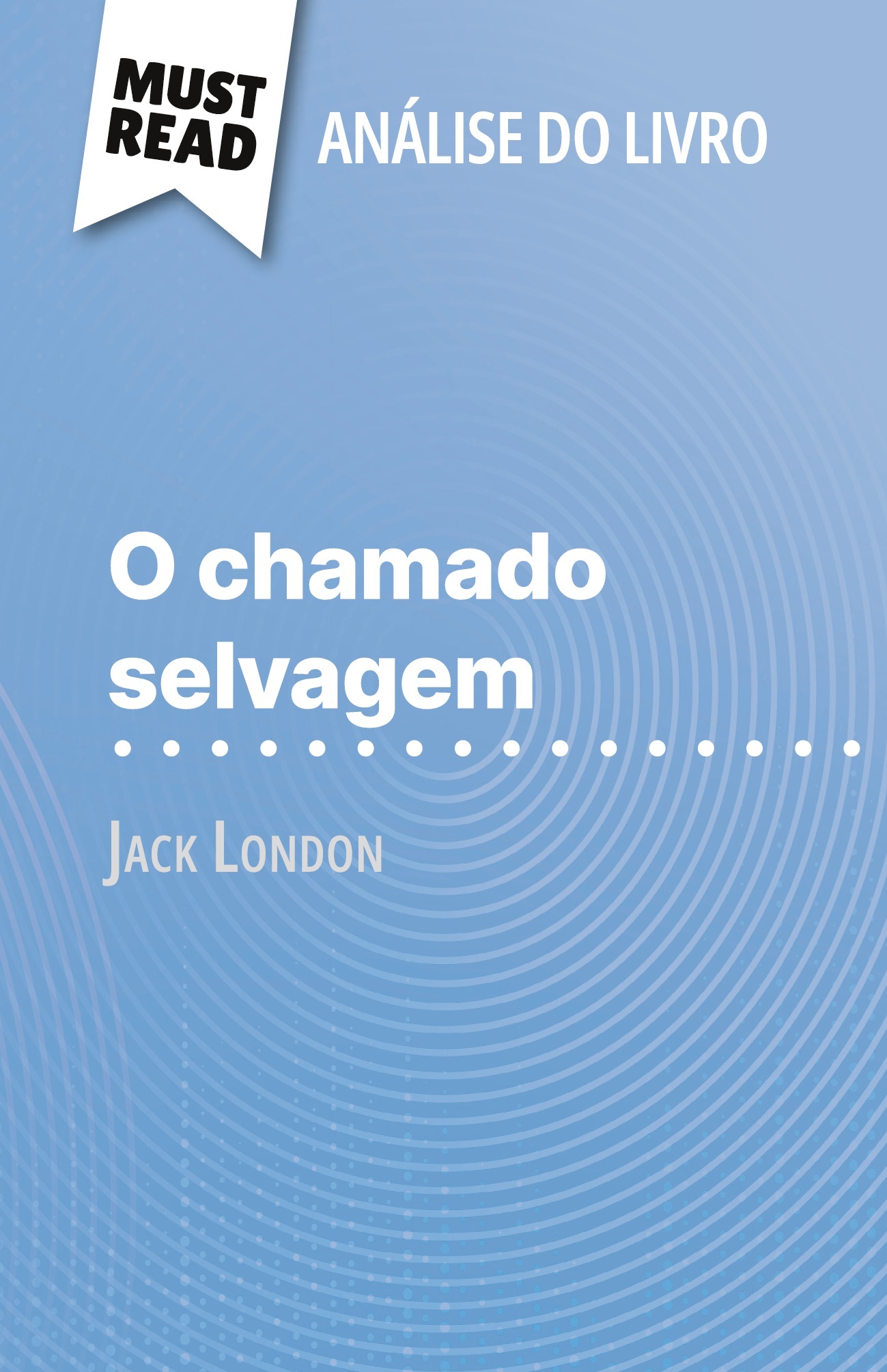 O chamado selvagem de Jack London (Análise do livro)