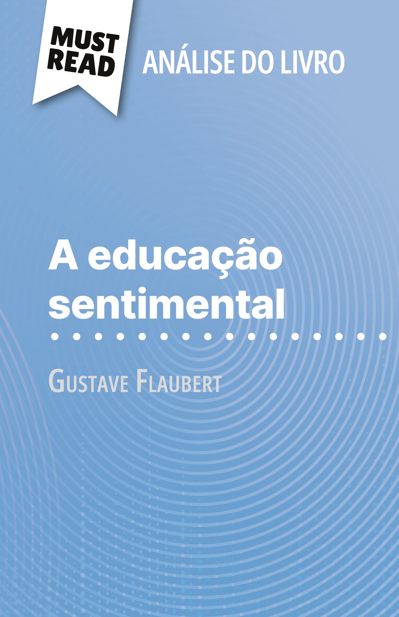 A educação sentimental de Gustave Flaubert (Análise do livro)