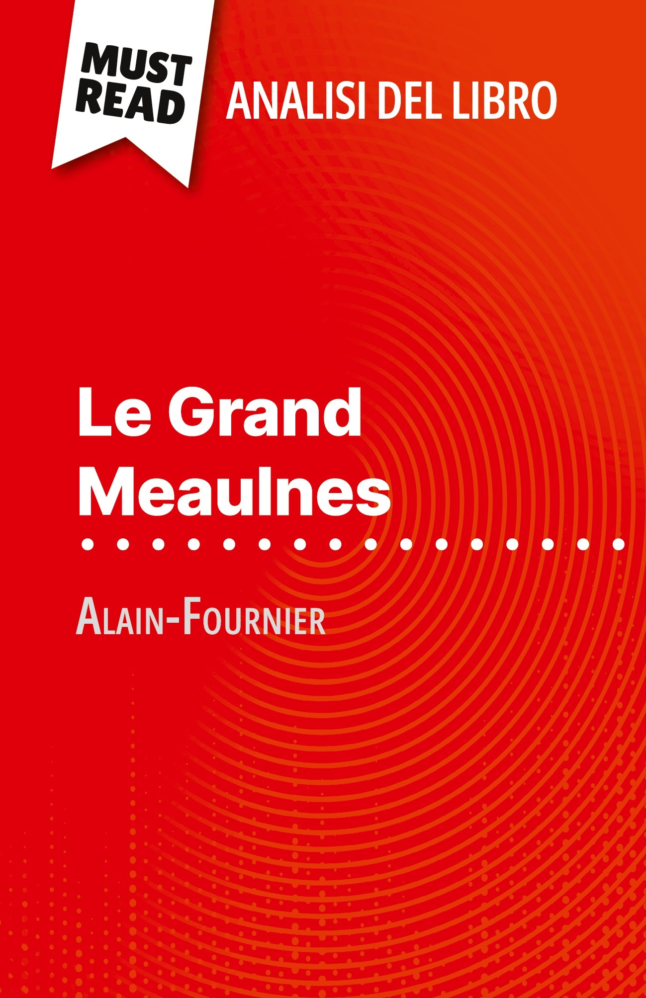 Le Grand Meaulnes di Alain-Fournier (Analisi del libro)