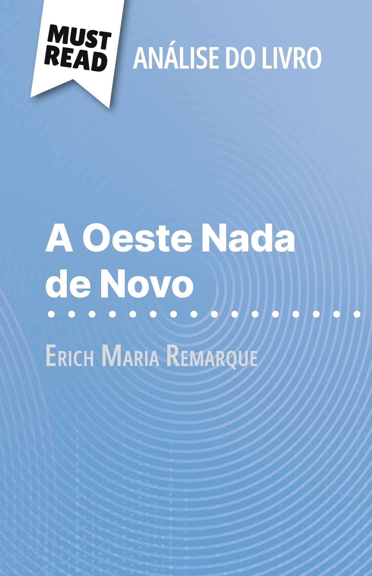 A Oeste Nada de Novo de Erich Maria Remarque (Análise do livro)