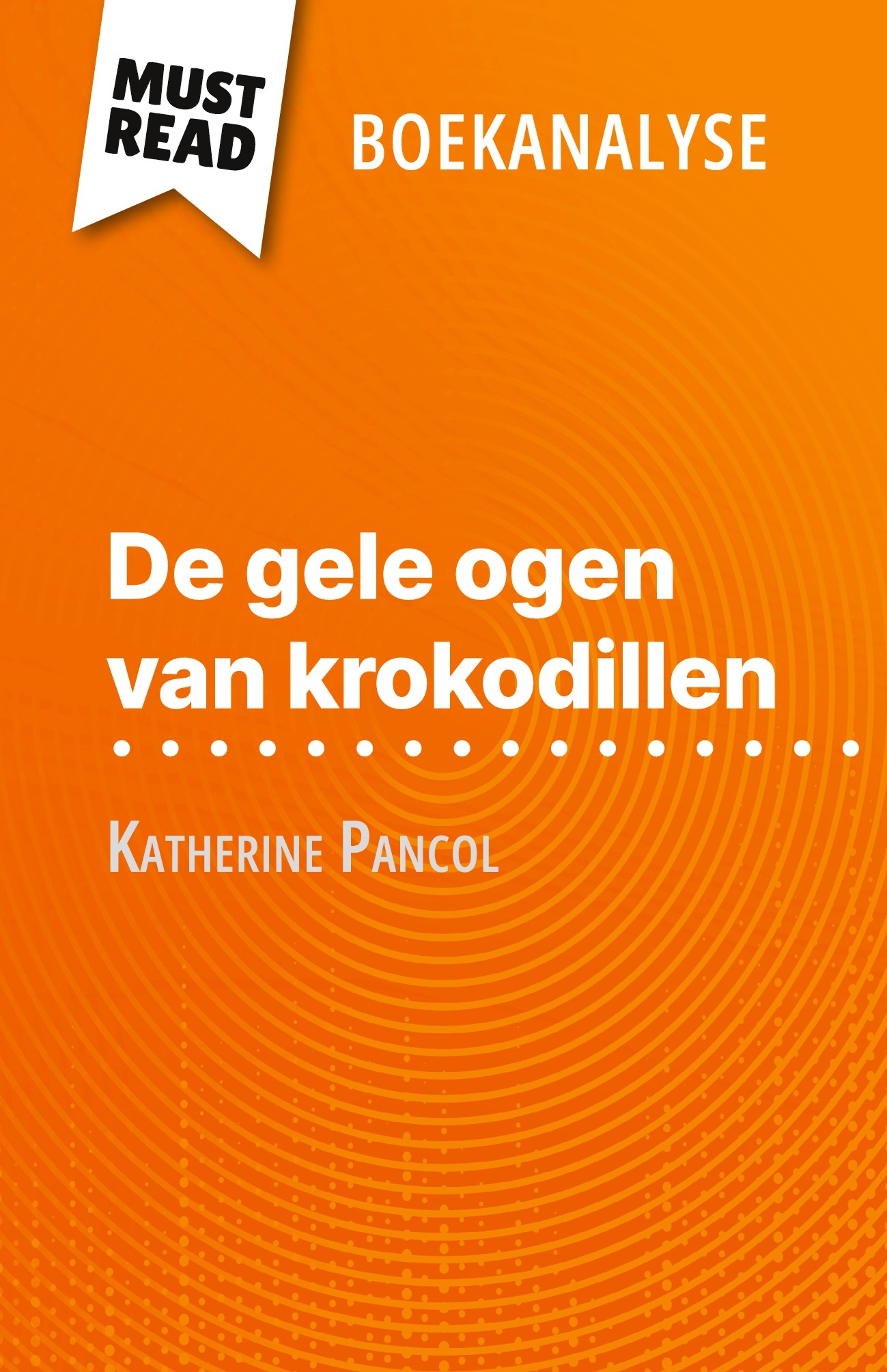 De gele ogen van krokodillen van Katherine Pancol (Boekanalyse)