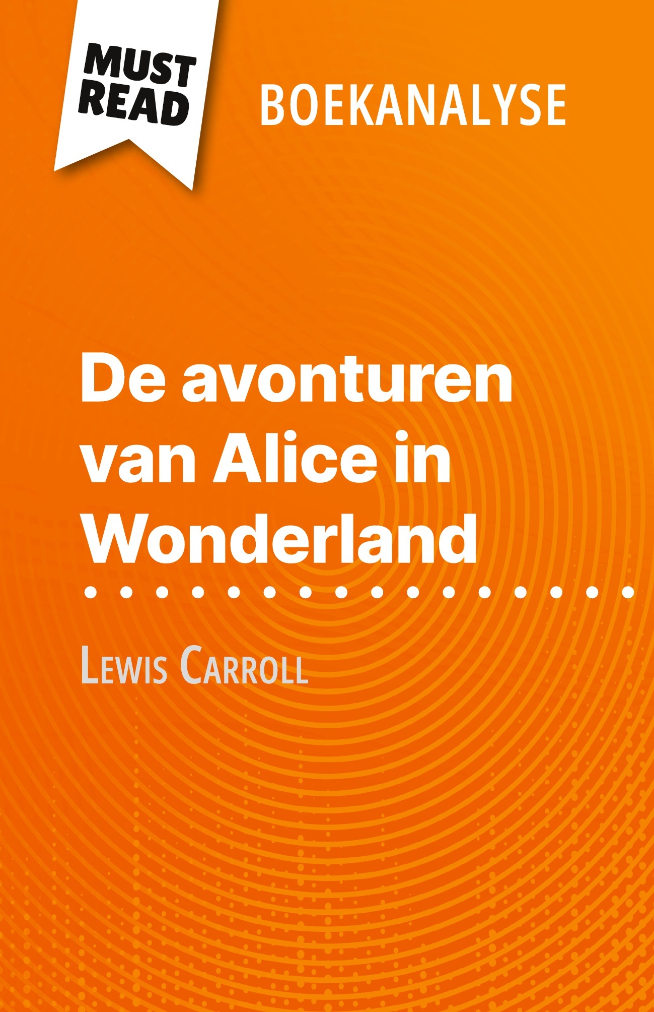 De avonturen van Alice in Wonderland van Lewis Carroll (Boekanalyse)