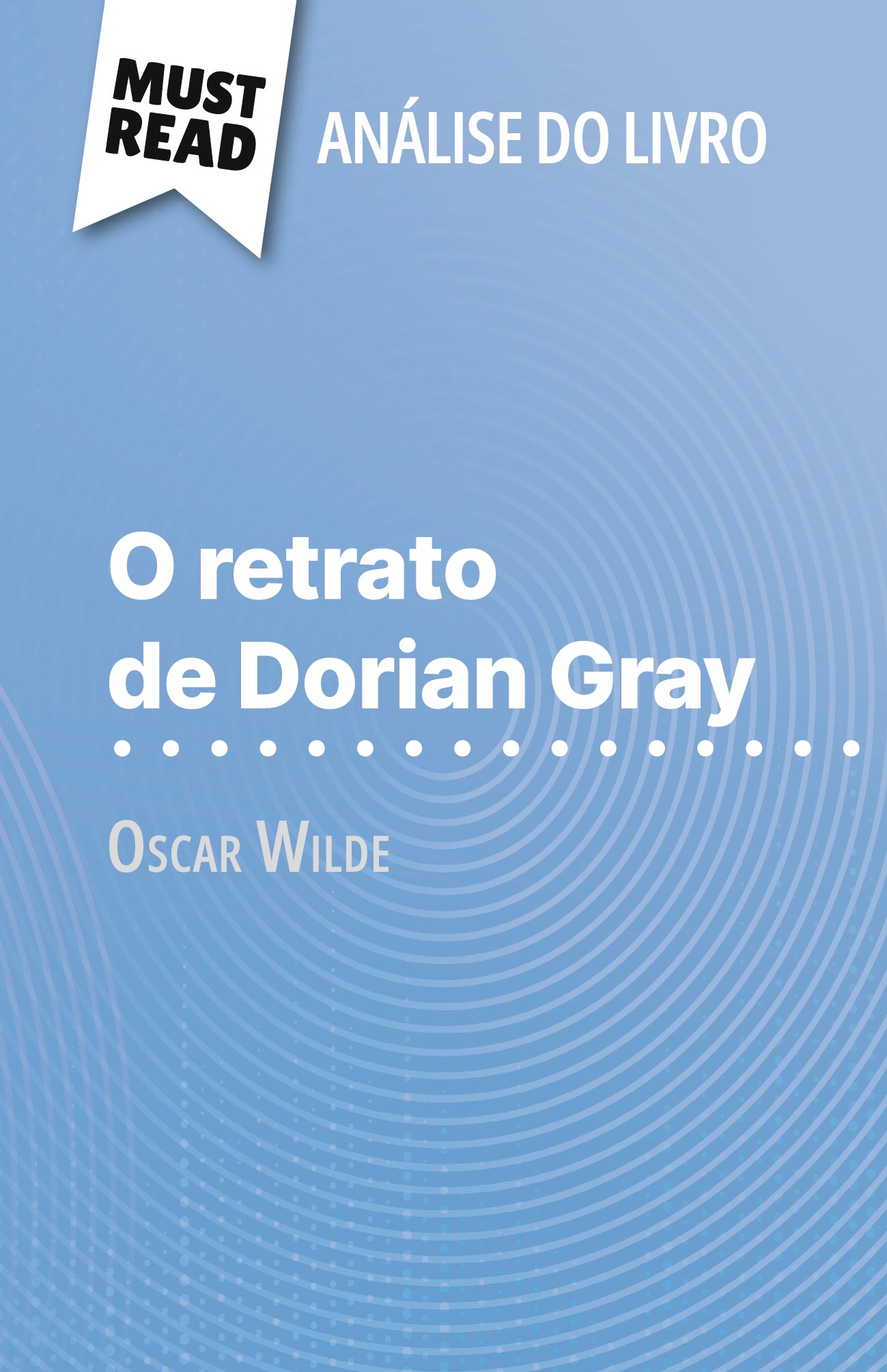 O retrato de Dorian Gray de Oscar Wilde (Análise do livro)