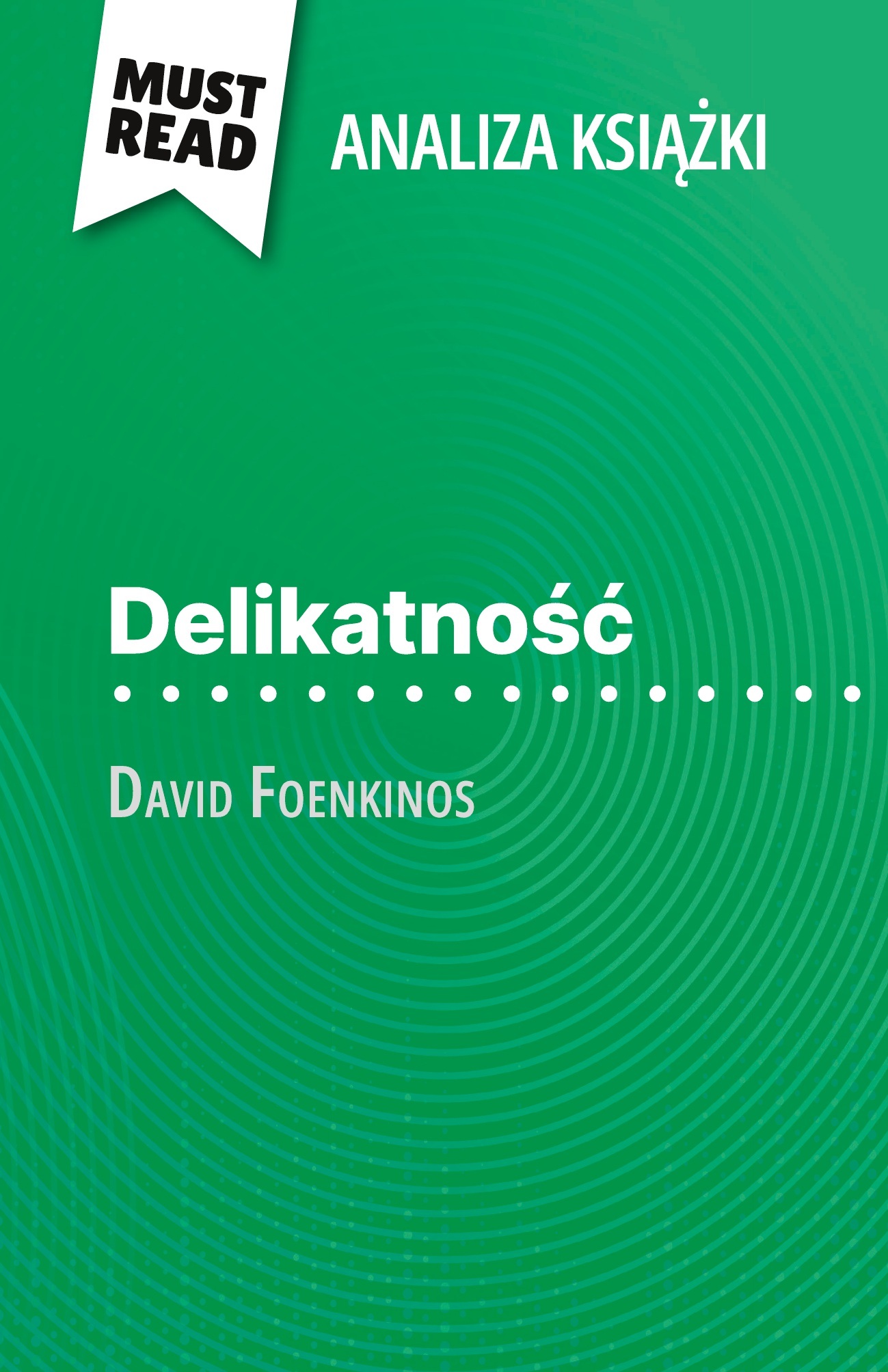 Delikatność książka David Foenkinos (Analiza książki)