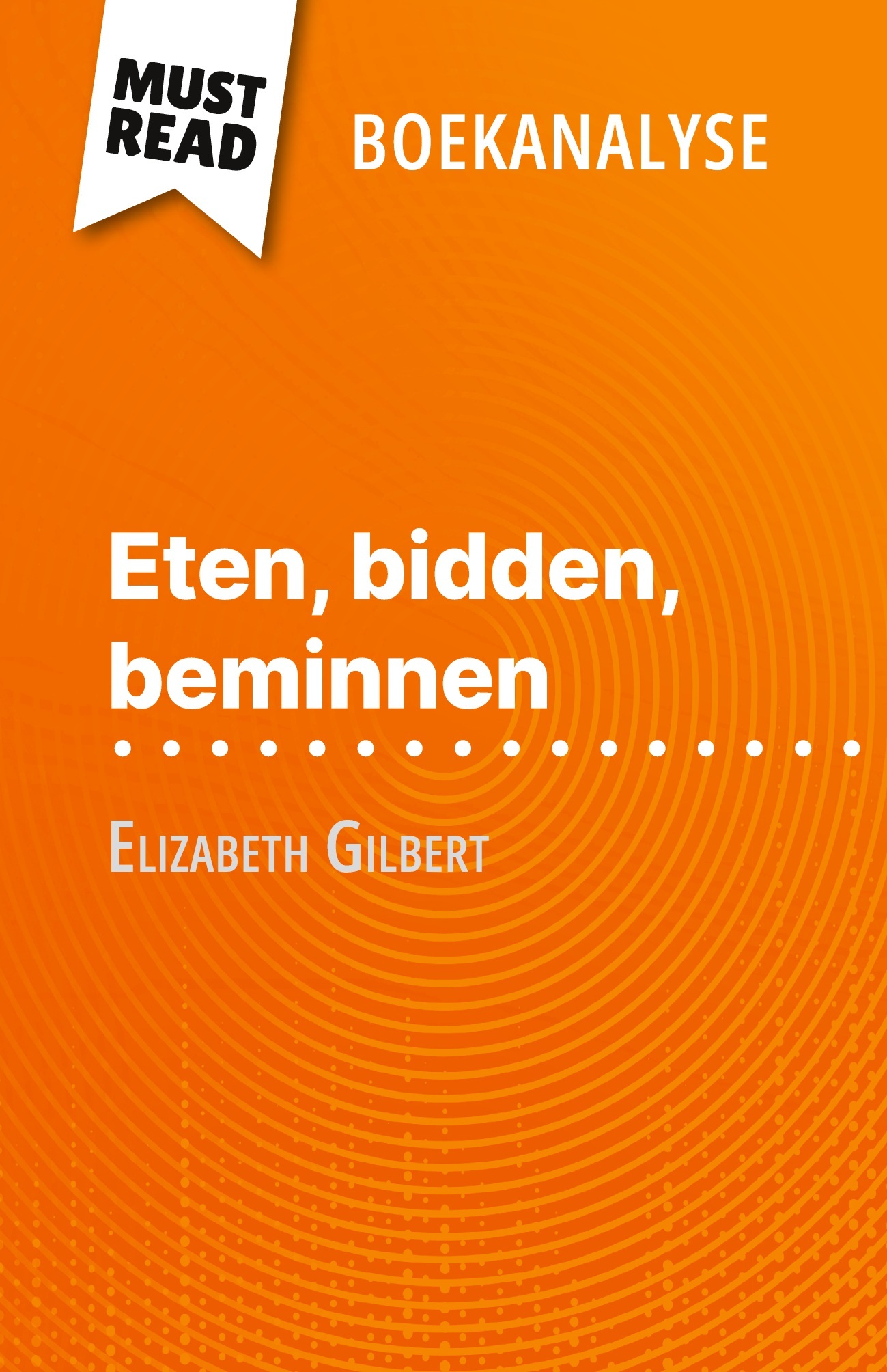 Eten, bidden, beminnen van Elizabeth Gilbert (Boekanalyse)
