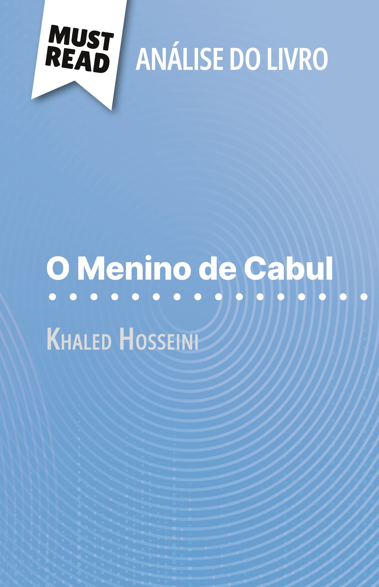 O Menino de Cabul de Khaled Hosseini (Análise do livro)
