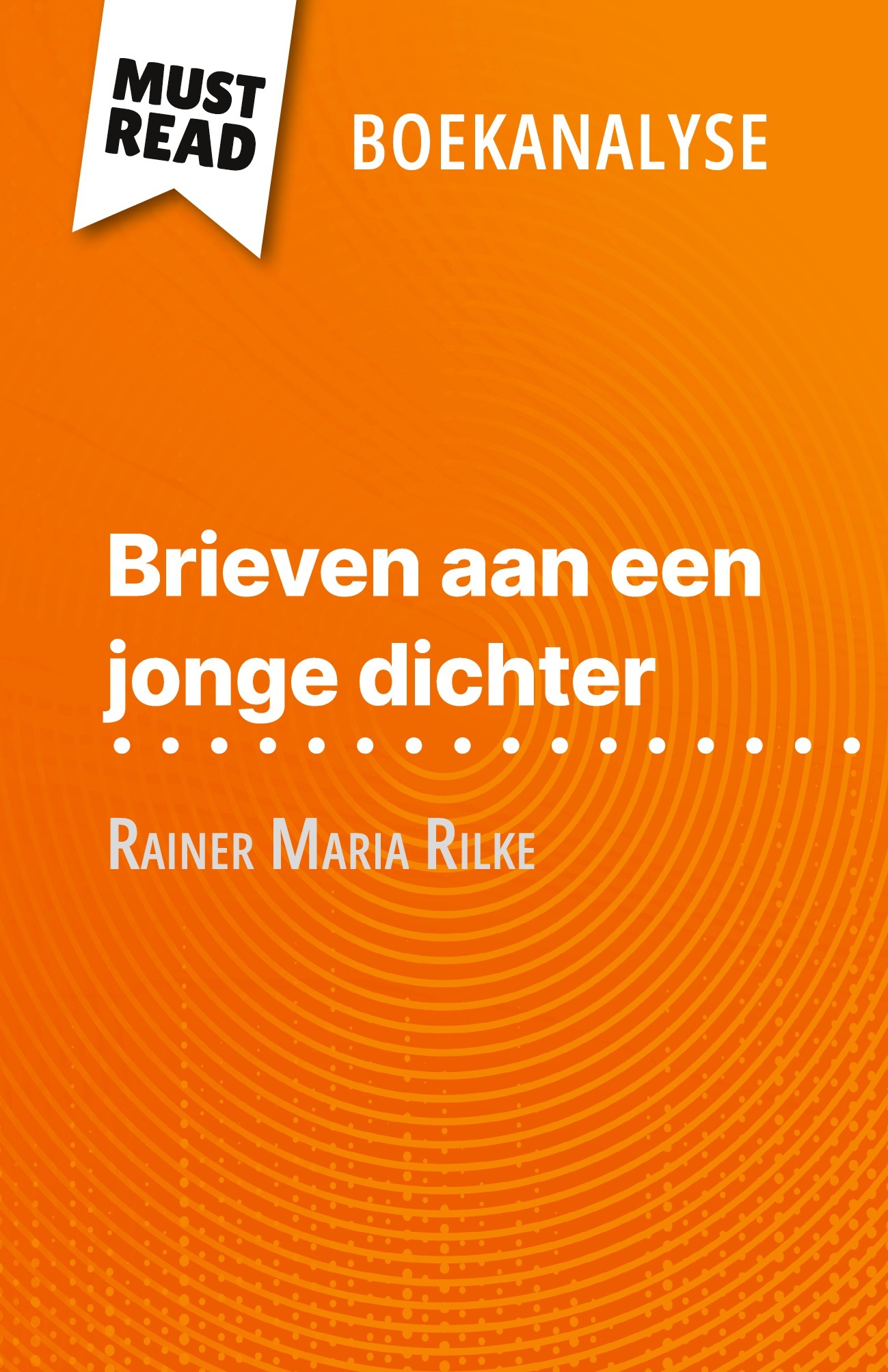 Brieven aan een jonge dichter van Rainer Maria Rilke (Boekanalyse)