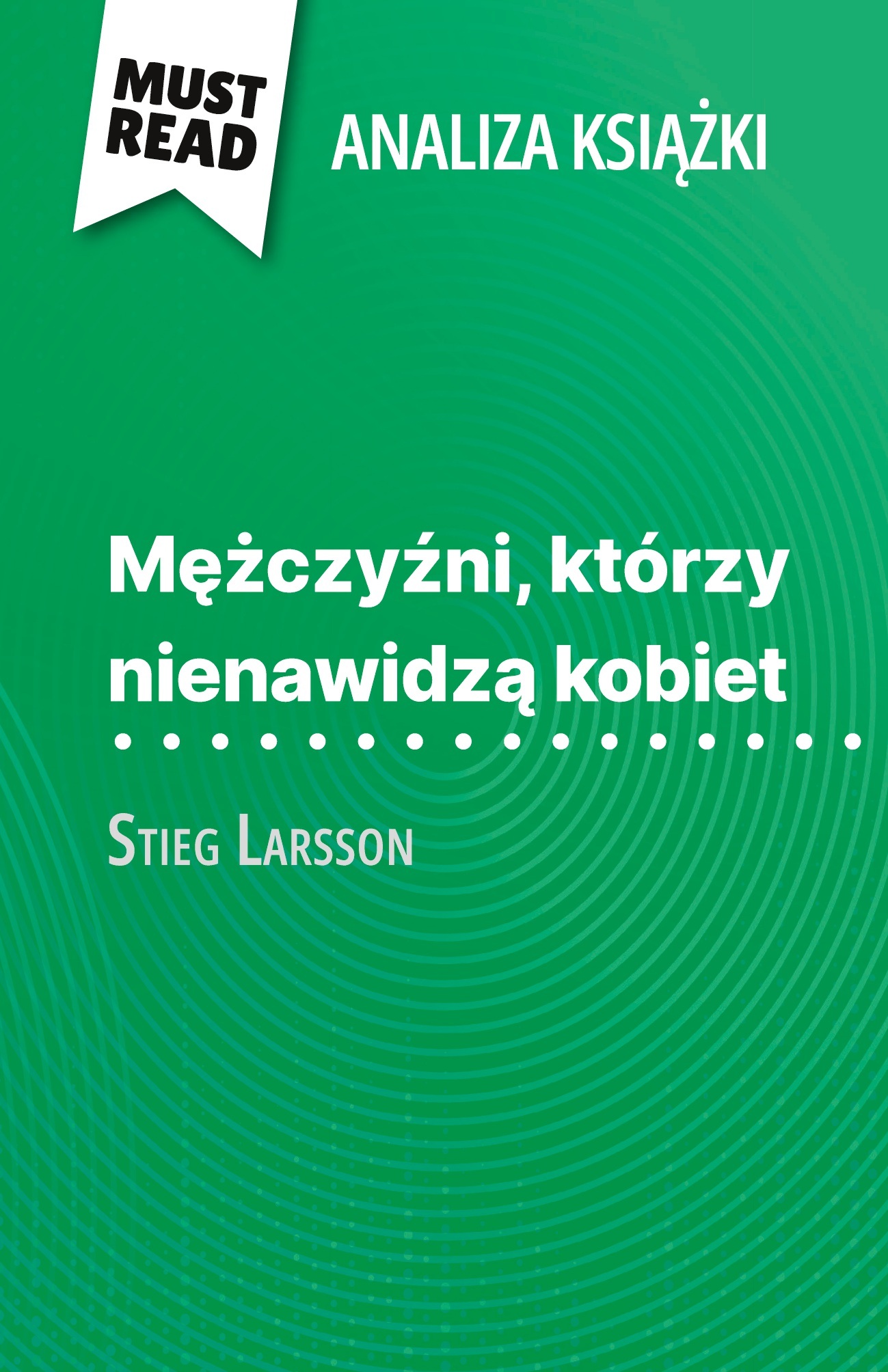 Mężczyźni, którzy nienawidzą kobiet książka Stieg Larsson (Analiza książki)