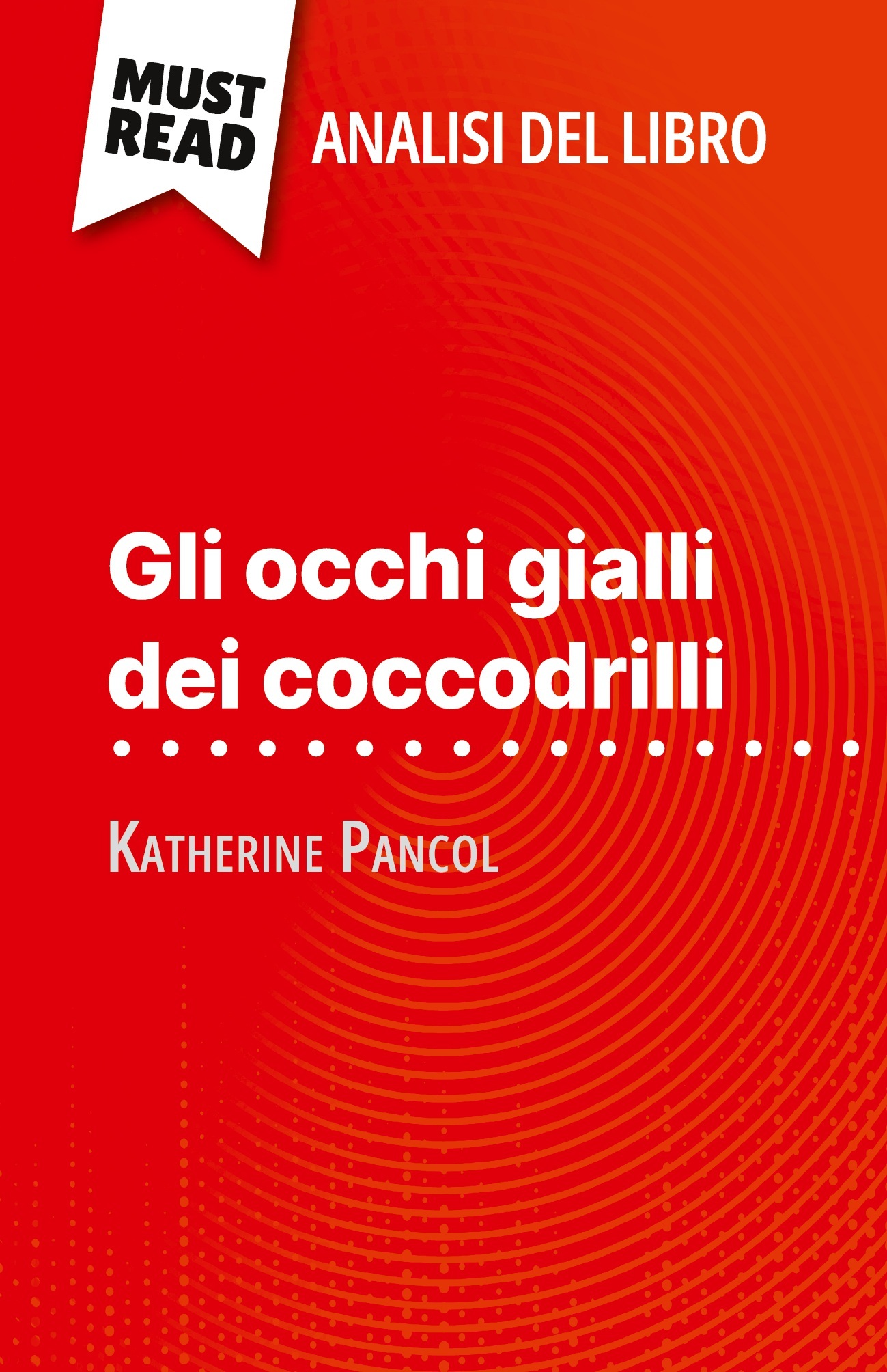 Gli occhi gialli dei coccodrilli di Katherine Pancol (Analisi del libro)