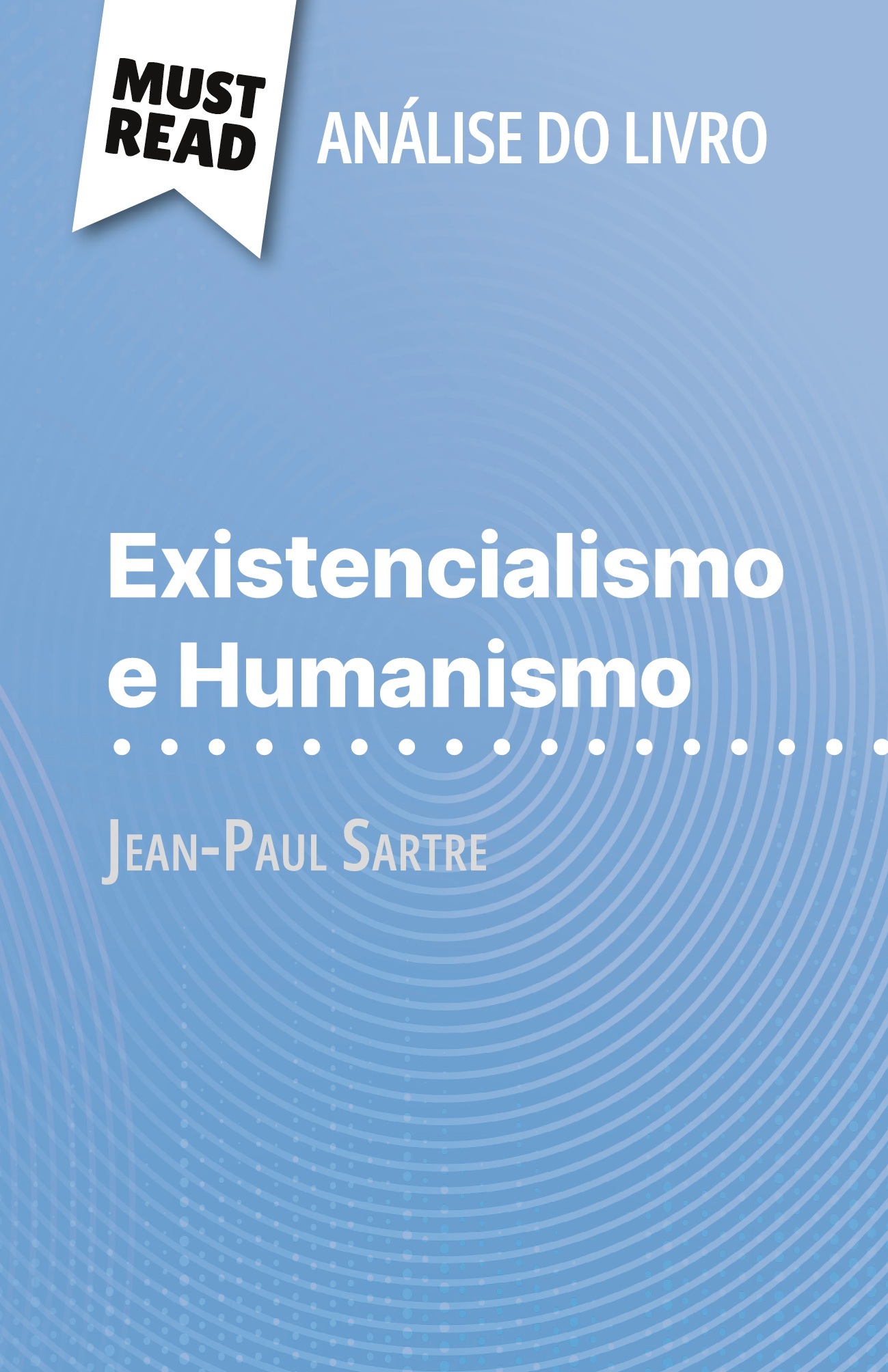 Existencialismo e Humanismo de Jean-Paul Sartre (Análise do livro)