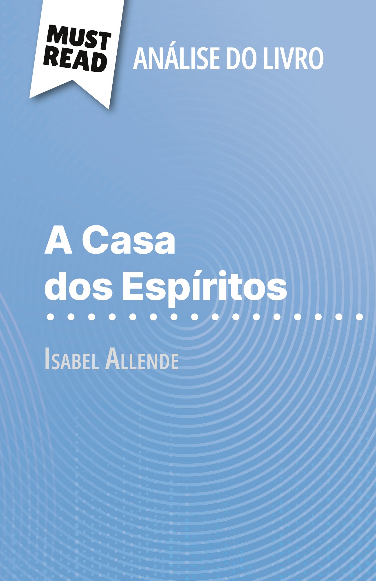 A Casa dos Espíritos de Isabel Allende (Análise do livro)